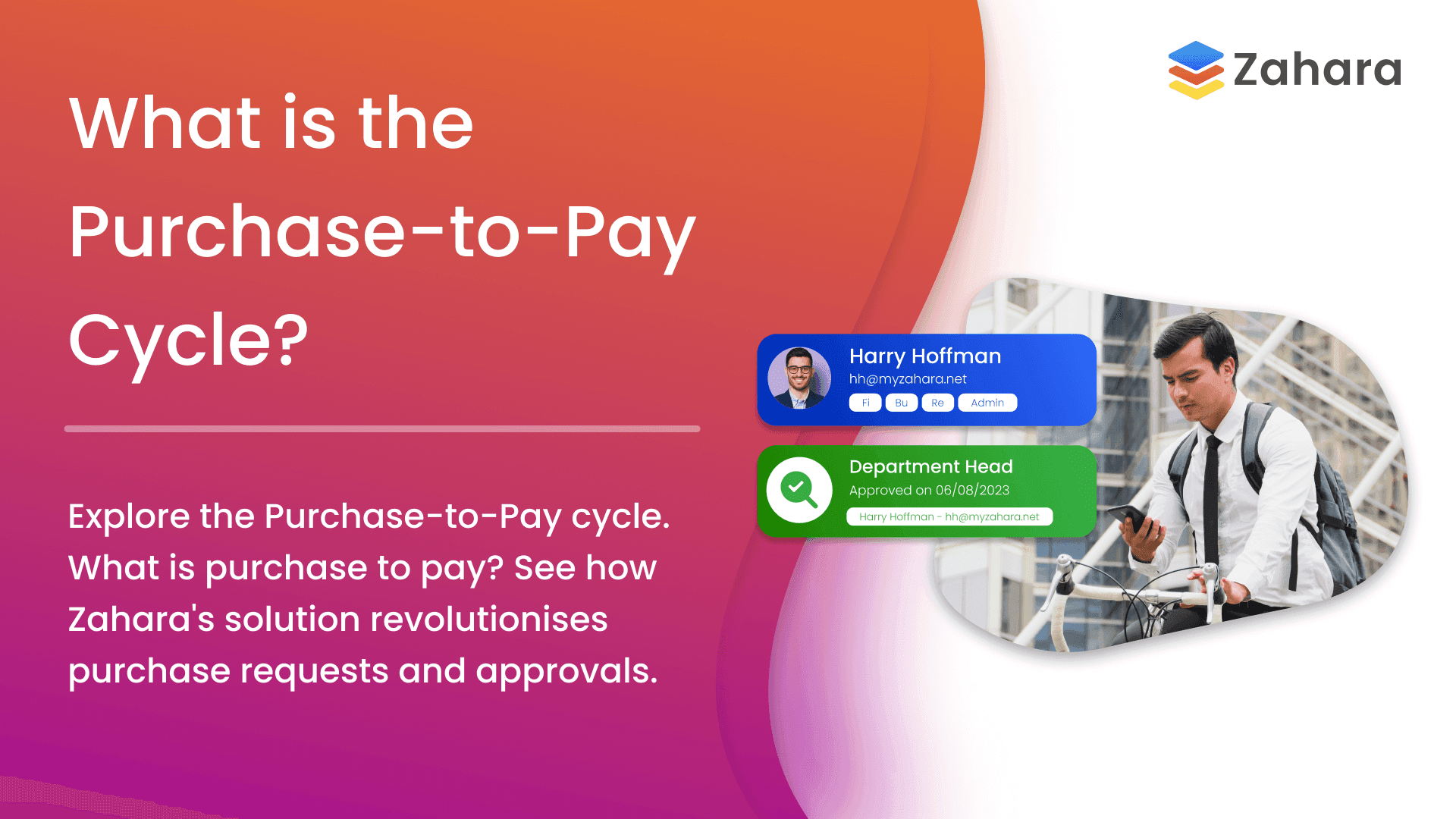 What is Purchase to Pay? Why Zahara's AP Software Matters